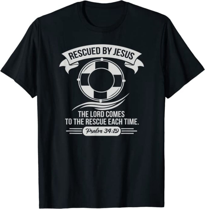 Rescued by Jesus Psalm 34:19 Christian T-Shirt